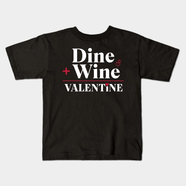 Valentine's Day Dine & Wine Kids T-Shirt by The Favorita